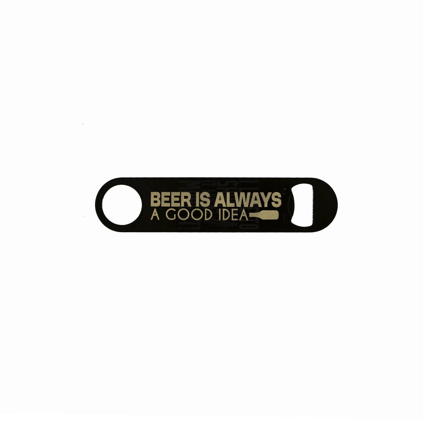 Laser engraved black stainless steel speed opener with “Beer Is Always a Good Idea” quote – durable bartender bottle opener.