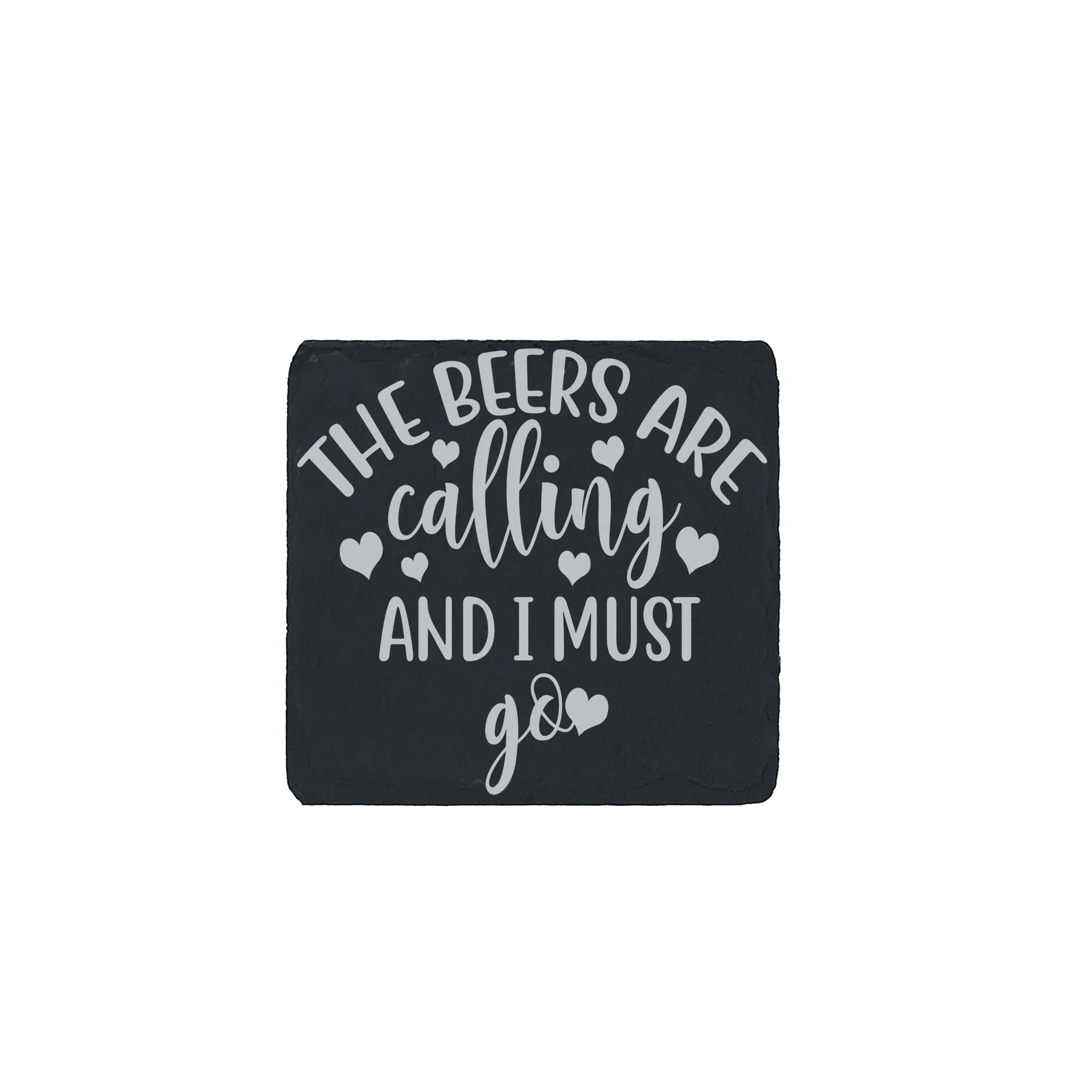 Laser engraved slate coaster with “The Beers Are Calling and I Must Go” quote – funny gift for beer lovers and home bar decor.