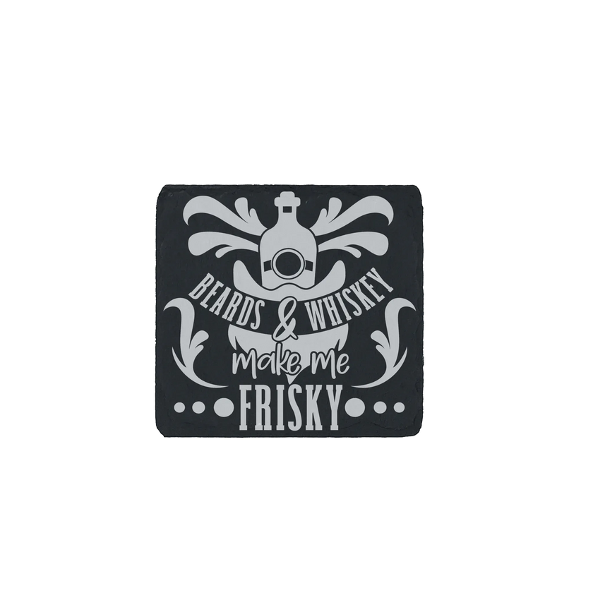Slate coaster engraved with "Beards & Whiskey make me frisky" and whiskey bottle design