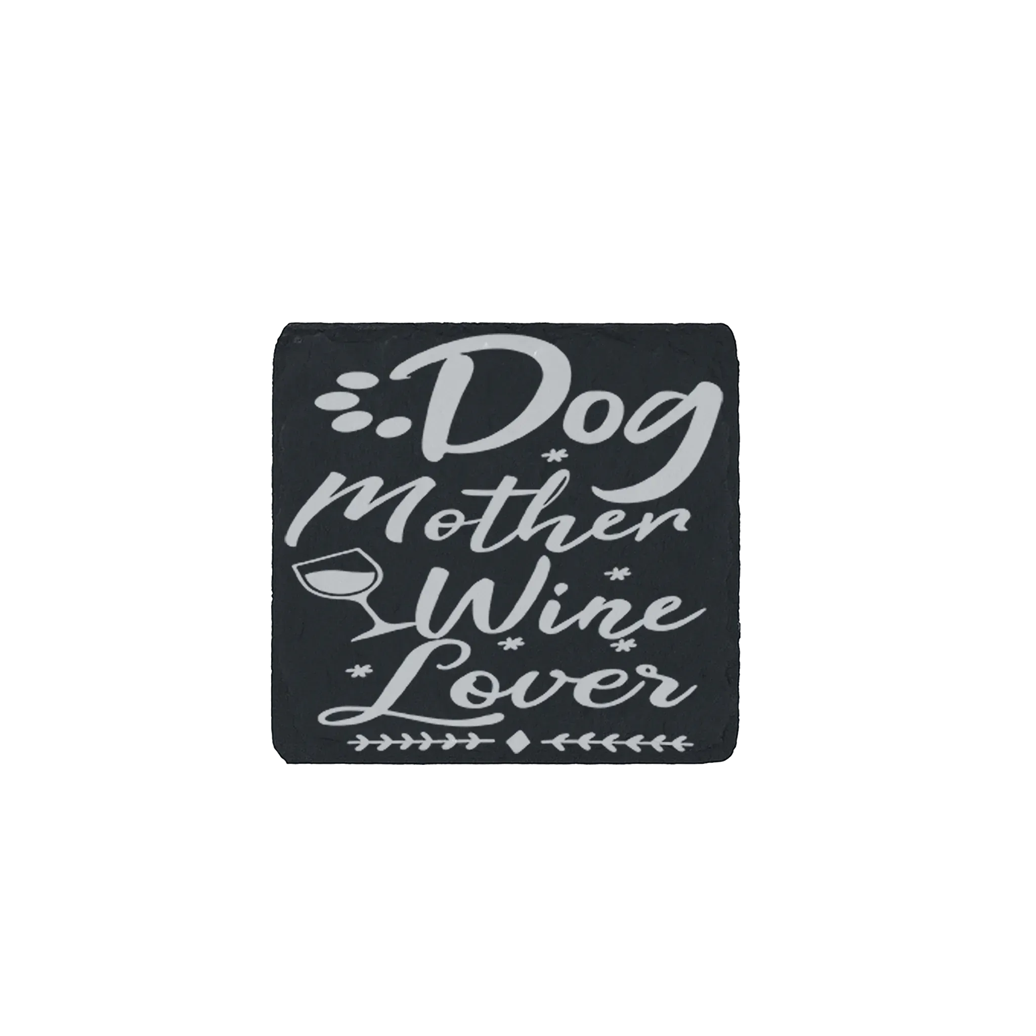 Funny engraved slate coaster that says “Dog Mother Wine Lover” – perfect gift for dog moms who love wine and witty decor.