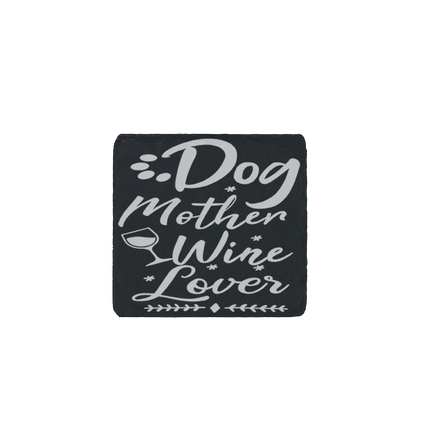 Funny engraved slate coaster that says “Dog Mother Wine Lover” – perfect gift for dog moms who love wine and witty decor.