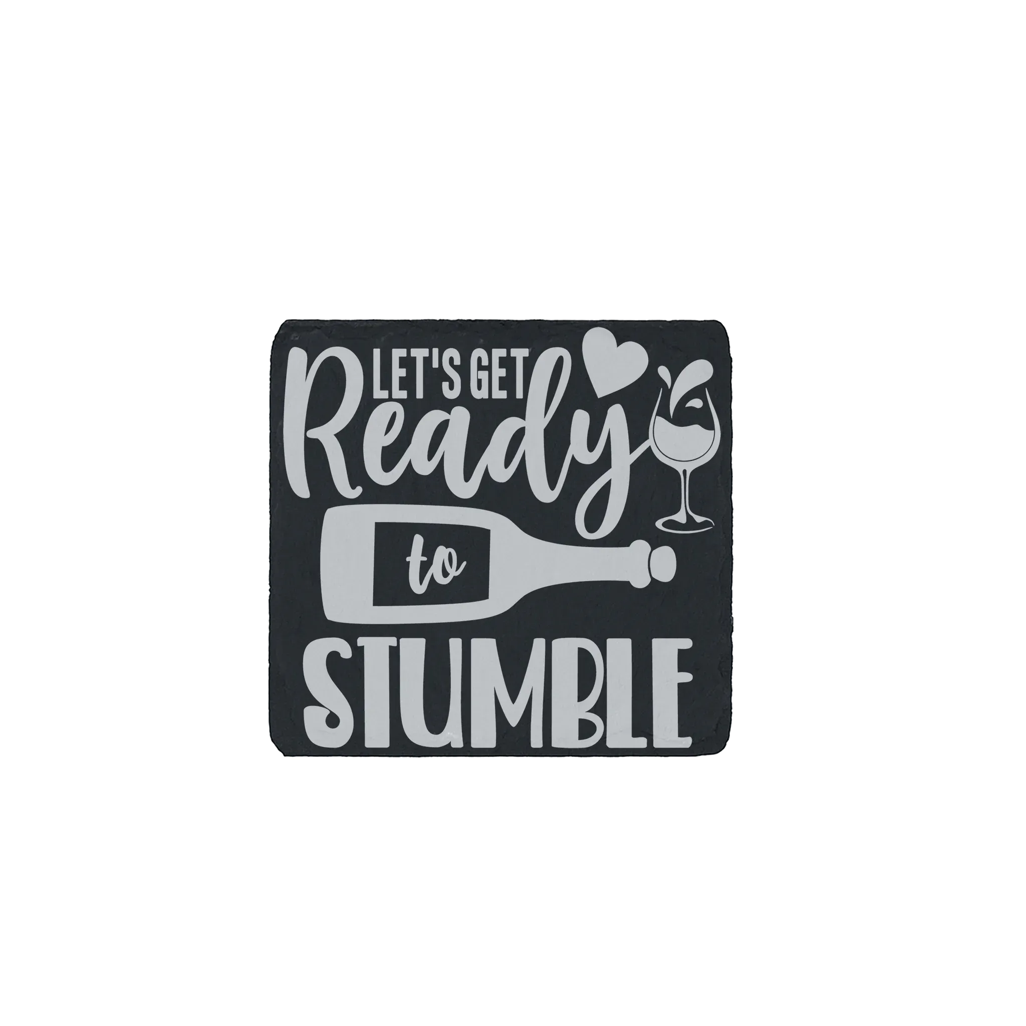 Slate coaster engraved with “Let’s Get Ready to Stumble” – fun wine-themed gift featuring a champagne bottle and glass design.