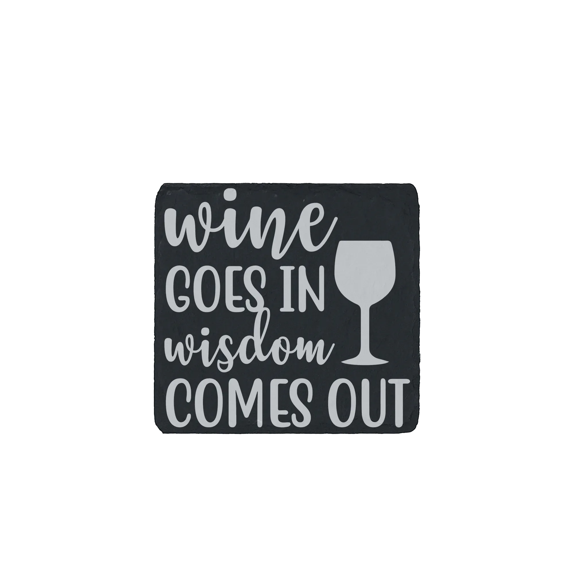 Slate coaster engraved with “Wine Goes In Wisdom Comes Out” – funny wine-themed decor for kitchens or bars.