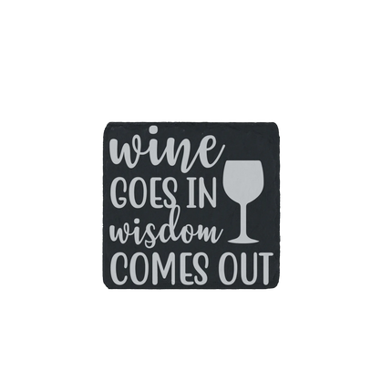 Slate coaster engraved with “Wine Goes In Wisdom Comes Out” – funny wine-themed decor for kitchens or bars.