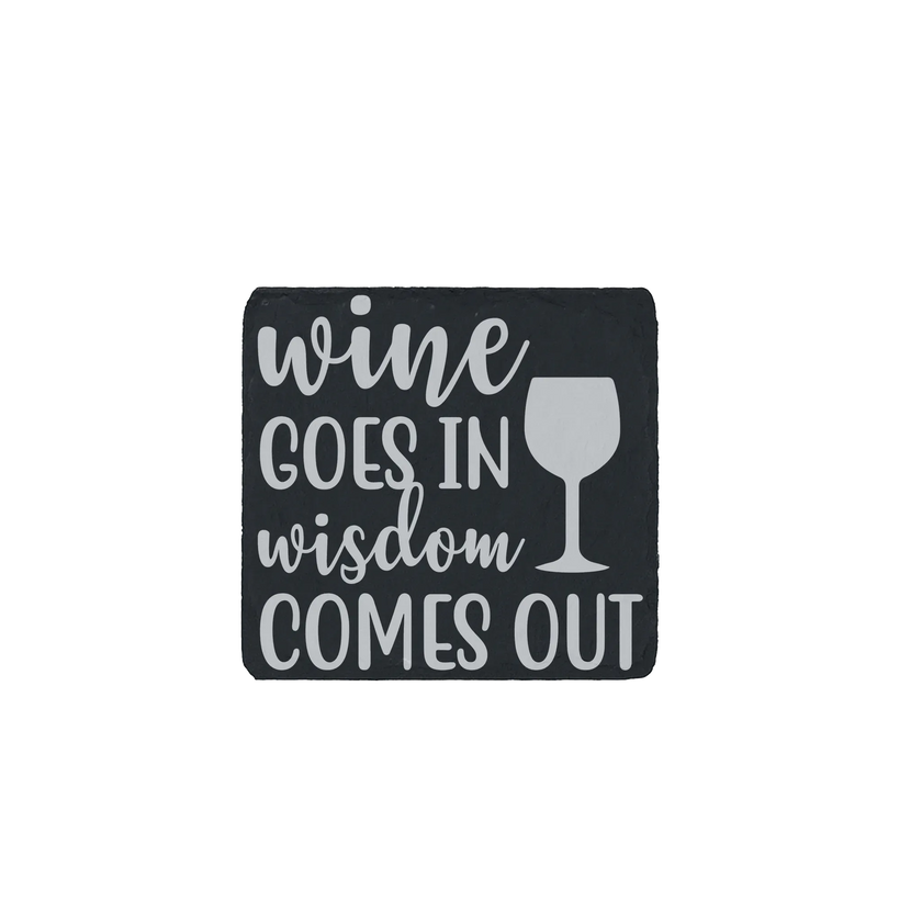 Slate coaster engraved with “Wine Goes In Wisdom Comes Out” – funny wine-themed decor for kitchens or bars.
