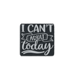 Slate coaster engraved with the phrase “I can’t adult today” in bold, playful lettering