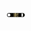 Black powder-coated speed bottle opener engraved with “Sometimes I have to just let God and fix it—’cause if I fix it, I’m going to jail” – laser engraved stainless steel bartender opener.